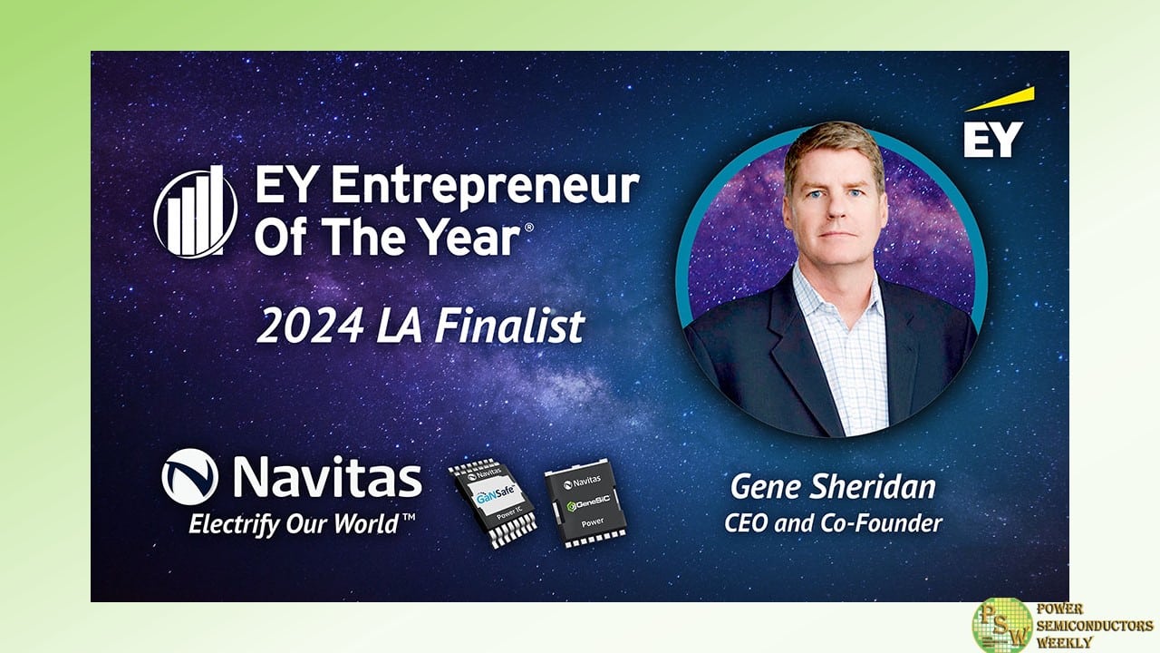 Ernst & Young Announced Gene Sheridan of Navitas Semiconductor as an Entrepreneur Of The Year® 2024 Greater Los Angeles Award Finalist