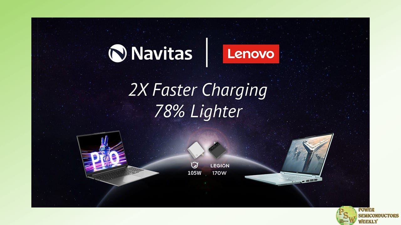Navitas Semiconductor to Power Lenovo’s Latest GaN Chargers