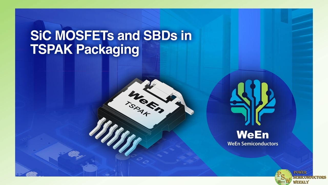 WeEn Semiconductors Introduced New SiC MOSFETs and SBDs in TSPAK Package