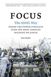 Focus: The ASML way - Inside the power struggle over the most complex machine on earth