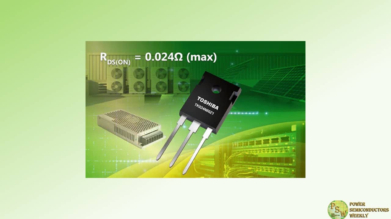 Toshiba's New 600V 24mΩ MOSFET Enhances Power Supply Efficiency