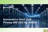 Innoscience and NVIDIA Partner to Power Next-Gen AI Data Centers with 800V GaN-Based Architecture
