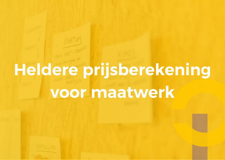 Heldere prijsberekening voor maatwerk