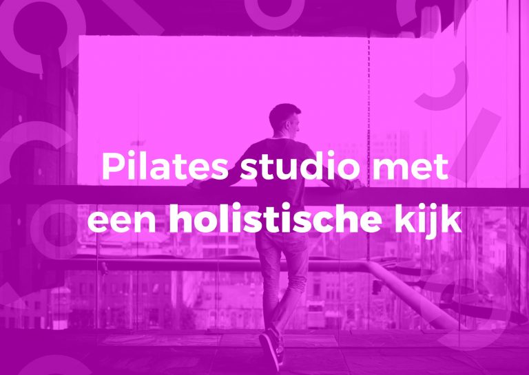 Een pilates studio met een holistische kijk