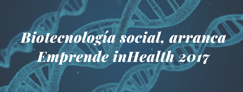 Biotecnología social, arranca Emprende inHealth 2017