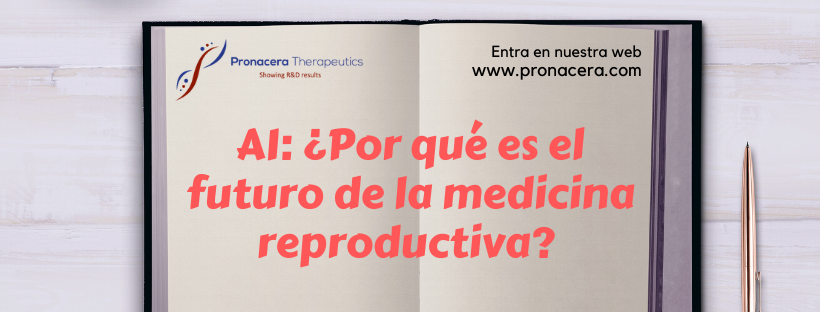 AI: ¿Por qué es el futuro de la medicina reproductiva?