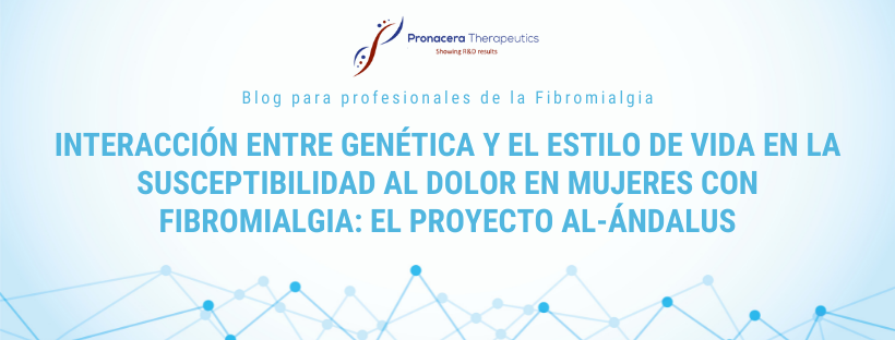 Interacción entre genética y el estilo de vida en la susceptibilidad al dolor en mujeres con fibromialgia: el proyecto al-Ándalus