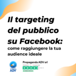 Impara come utilizzare il targeting pubblico su Facebook per raggiungere la tua audience ideale. Scopri i nostri consigli cliccando qui!