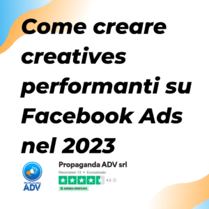 Scopri come creare creatives performanti su Facebook ads efficaci in modo da incrementare le vendite ad un costo minore