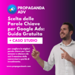 Scopri di più sull'articolo Google Ads: Scelta delle Parole Chiave