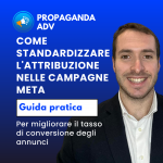 Scopri di più sull'articolo Come standardizzare l’attribuzione nelle campagne Meta