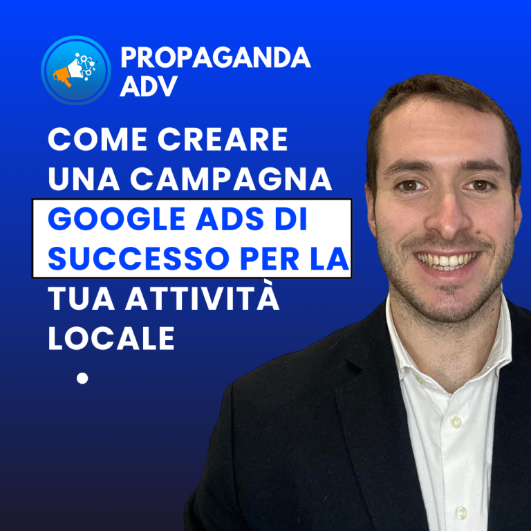 Come Creare una Campagna Google Ads di Successo per la tua Attività Locale