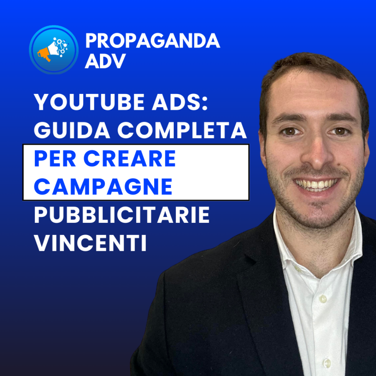 YouTube Ads: Guida Completa per Creare Campagne Pubblicitarie Vincenti