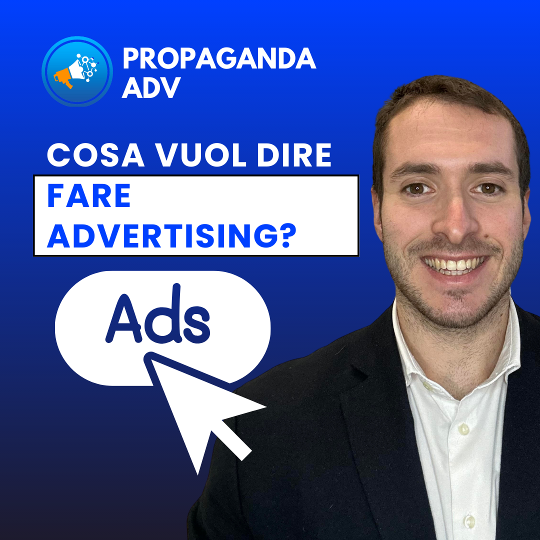 Cosa Vuol Dire Fare Advertising? PROPAGANDA ADV