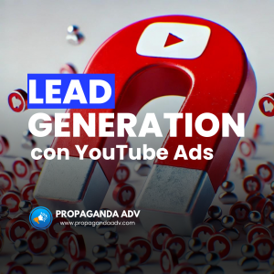 Come Massimizzare la Lead Generation con YouTube Ads: Guida Completa