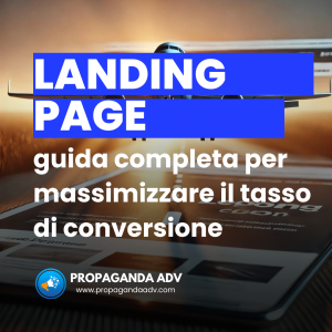 Come Fare una Landing Page che Converte: Guida Completa e Strategie Efficaci