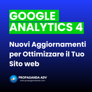 Google Analytics 4: Scopri i Nuovi Aggiornamenti per Ottimizzare il Tuo Sito nel Quarto Trimestre