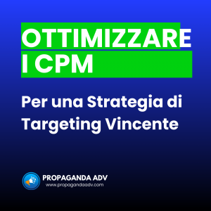 Come Ottimizzare i CPM per una Strategia di Targeting Vincente