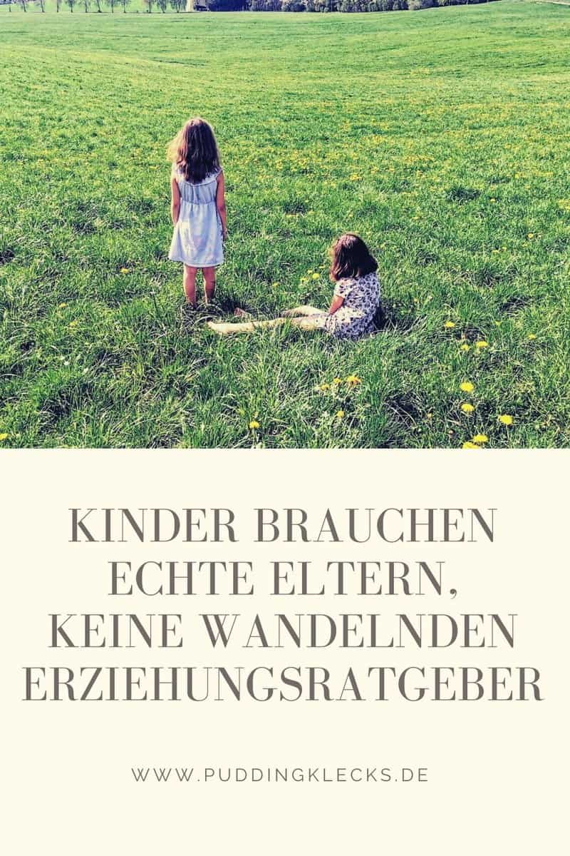 Kinder müssen merken, dass wir echt und authentisch sind. Sie fühlen stark, wenn wir uns anders verhalten, weil Ratgeber und Experten es uns vorschreiben.