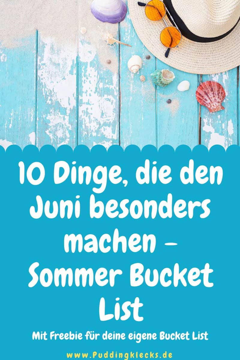 10 Dinge, die du im Juni tun kannst verrät dir Julie in ihrer Sommer Bucket List. Außerdem erhältst du hier ein Freebie für deine eigene Sommerliste