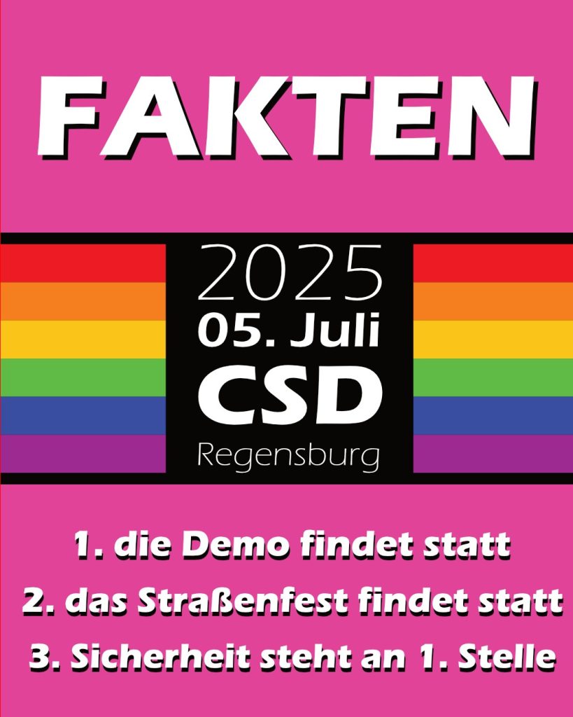 Hinweistafel 5. Juli 2025 CSD Regensburg: Fakten - 1. die Demo findet statt 2. das Straßenfest findet statt 3. Sicherheit steht an erster Stelle