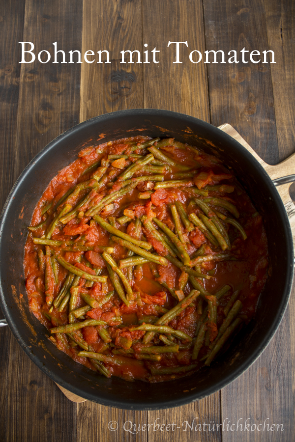 Bohnen mit Tomaten - Querbeet-Natürlich kochen Bohnen mit Tomaten - Querbeet-Natürlich kochen