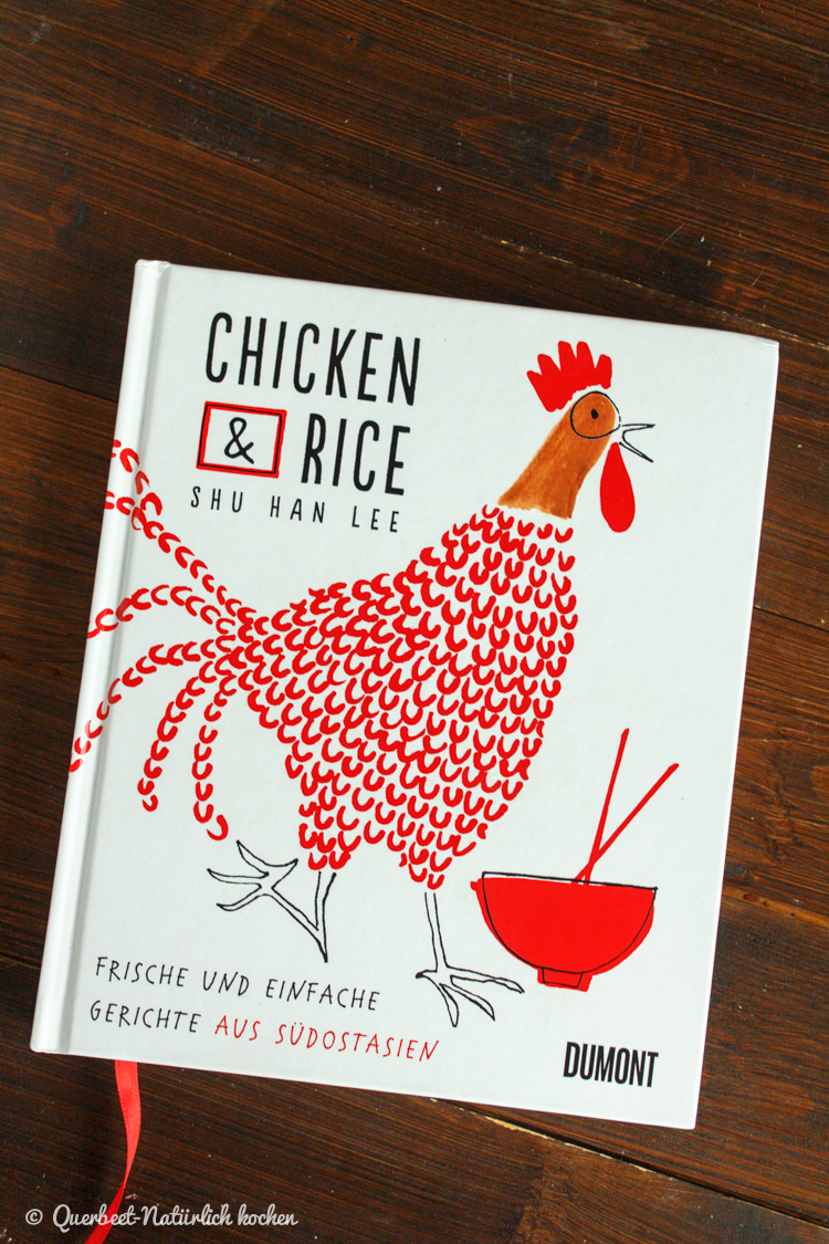 Chicken & Rice von Shu Han Lee | Buchrezension | querbeetnatuerlichkochen.de