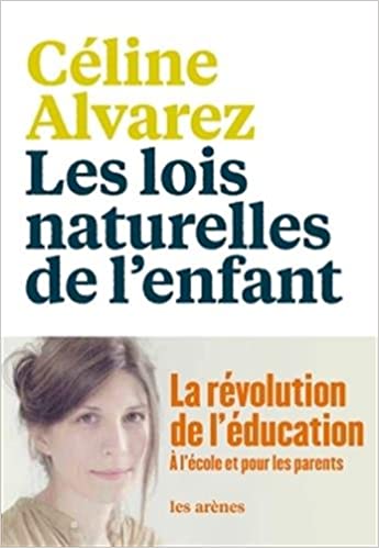 Les lois naturelles de l'enfant, de Céline Alvarez