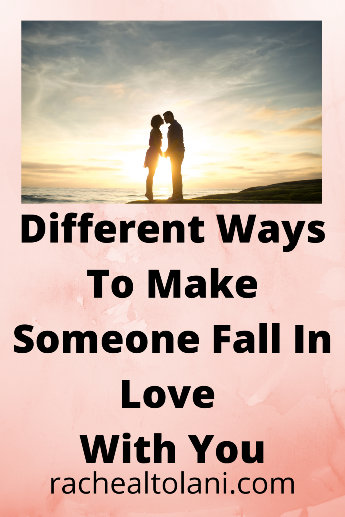 How to make someone fall in love with you