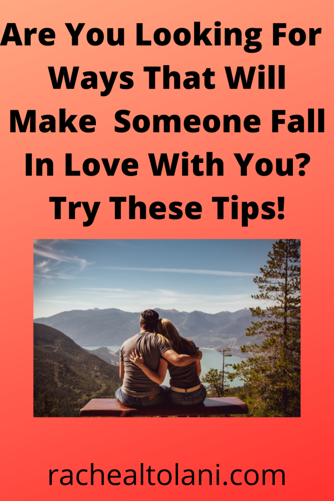 How to make someone fall in love with you