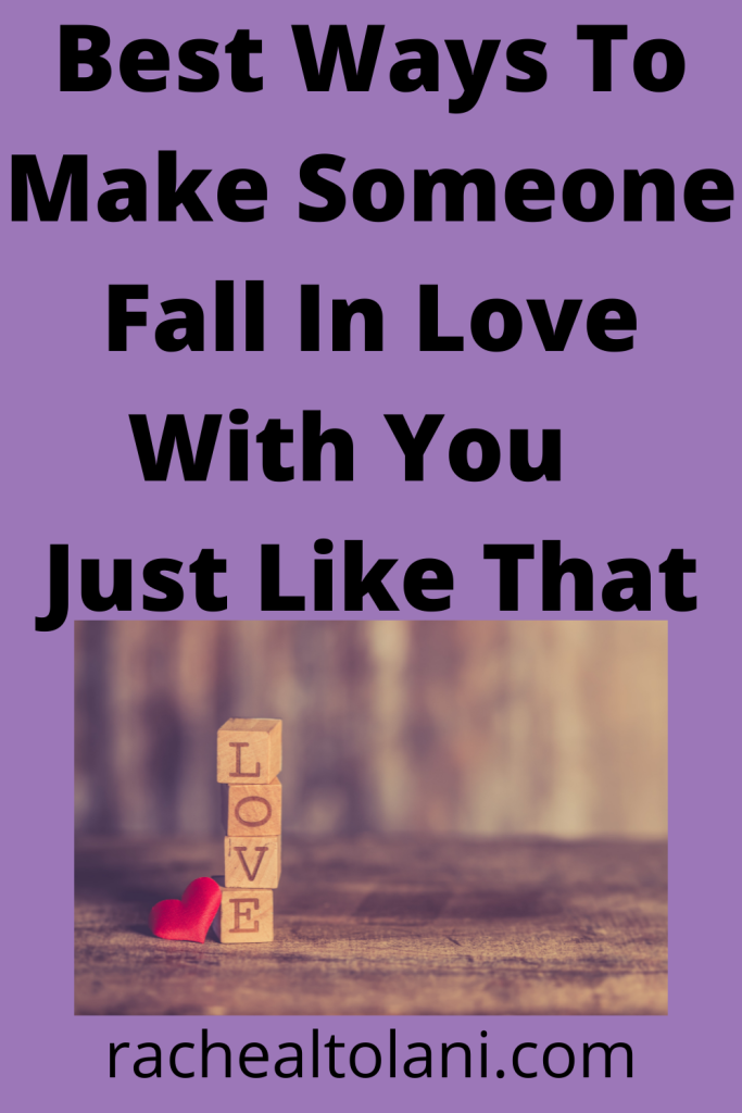 How to make someone fall in love with you