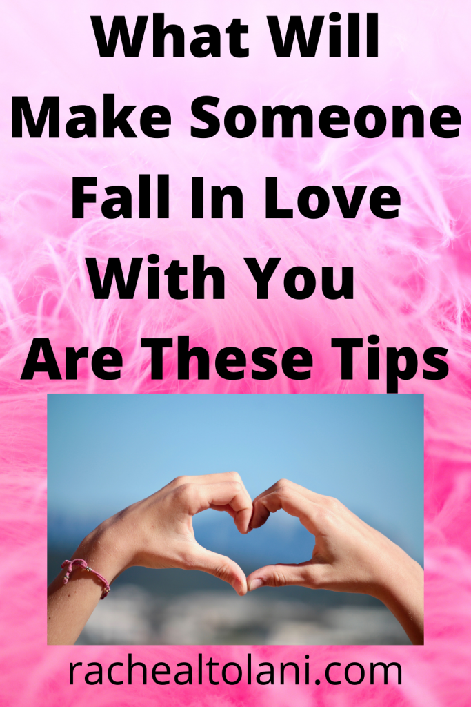 How to make someone fall in love with you