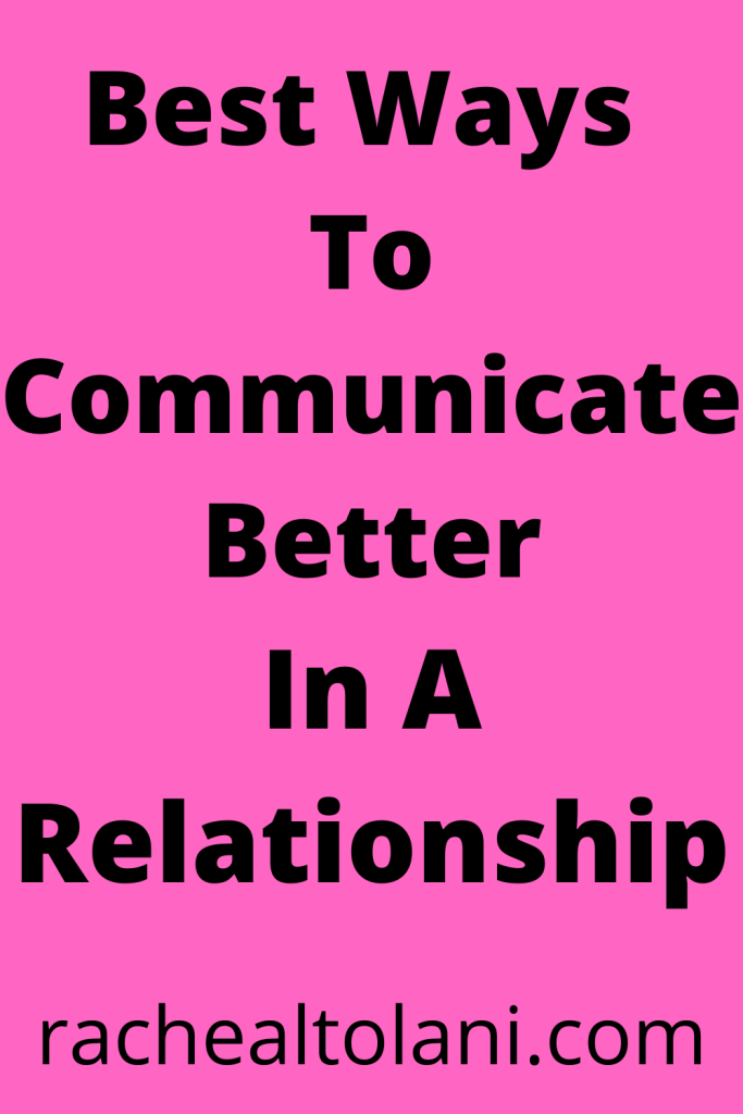 Best ways to communicate better in a relationship