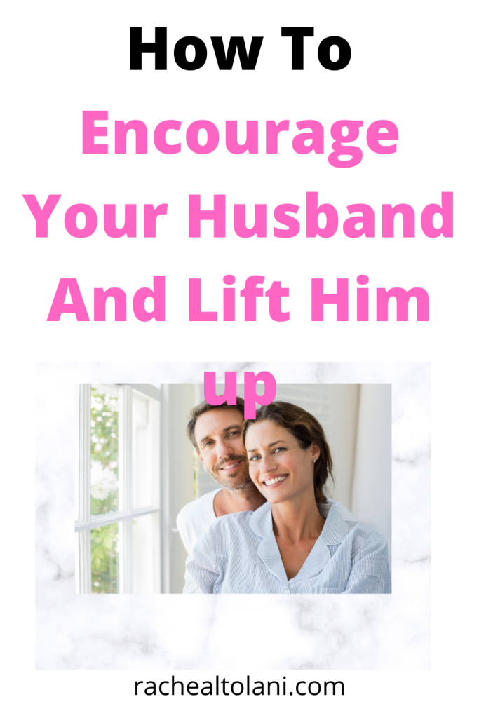 41 Best Ways On How To Encourage Your Man