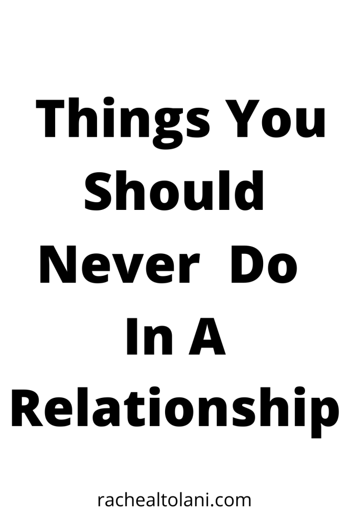 10 Things You Should Never Do In A Good Relationship 1260