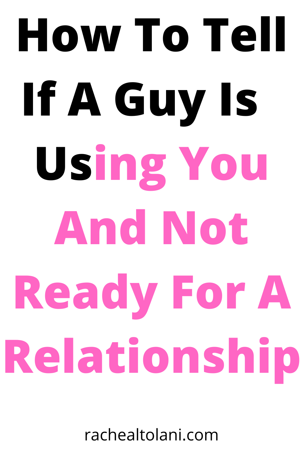 How to tell if a guy is using you