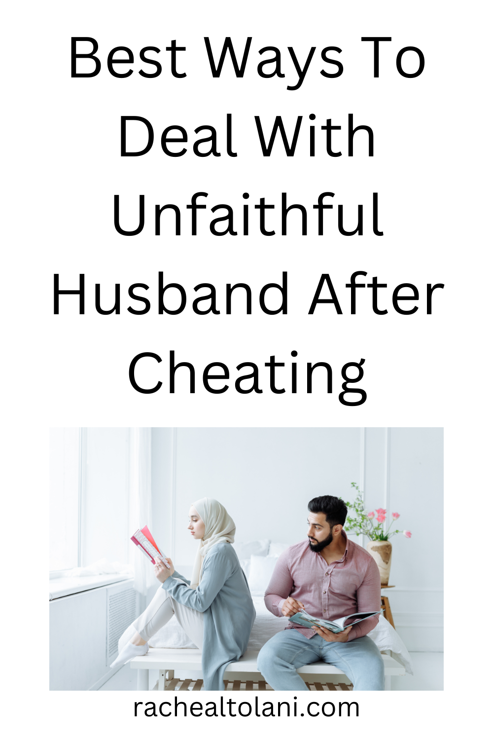 18 Ways On How To Deal With A Cheating Husband