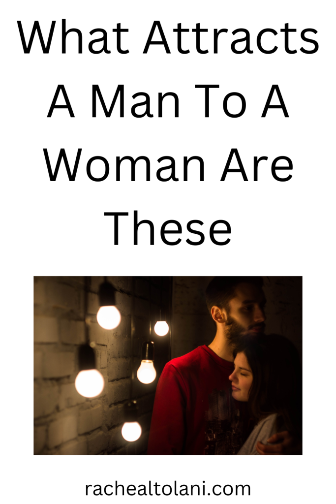 What attracts a man to a woman