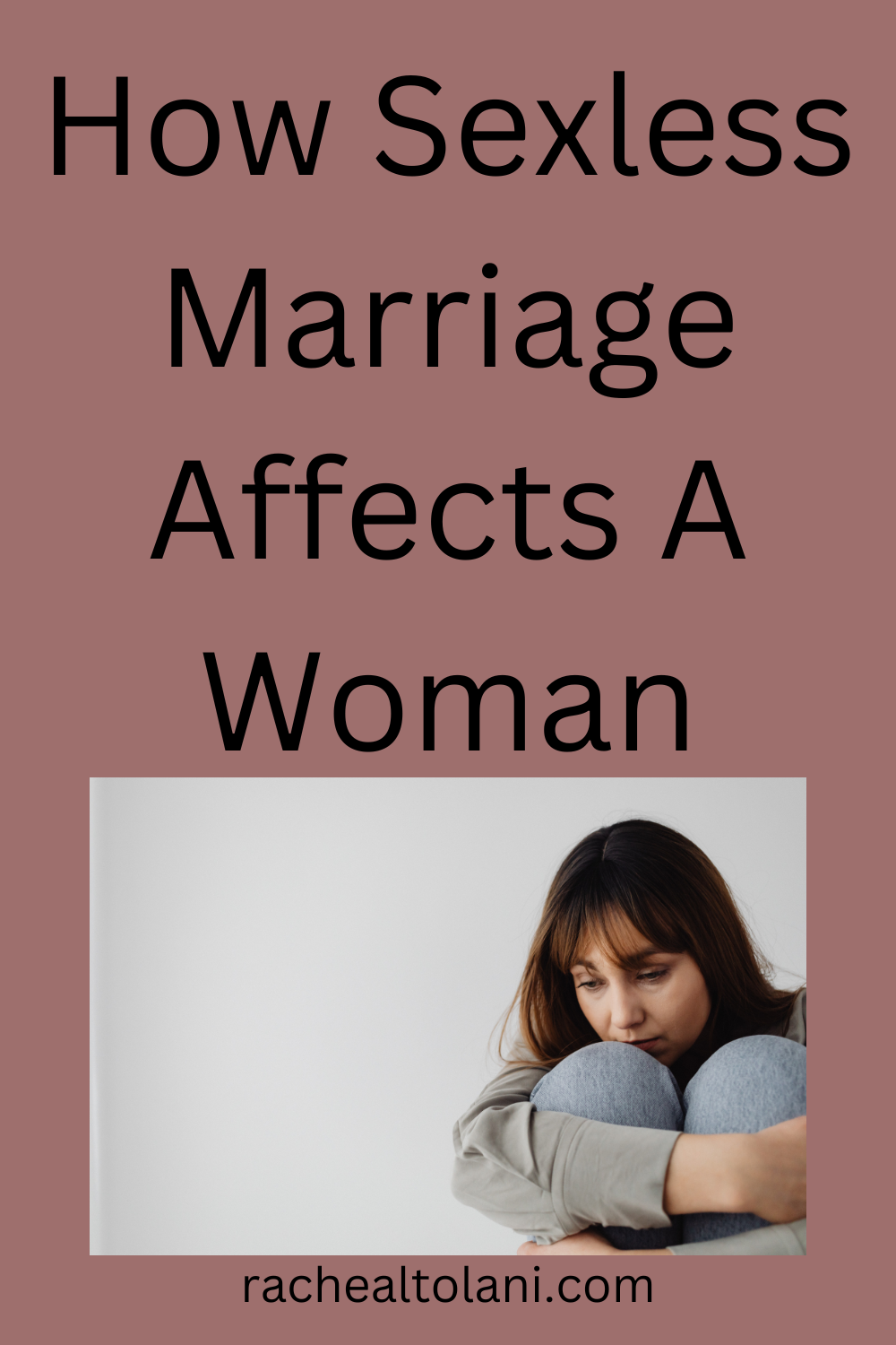 12 Strong Effects Of Sexless Marriage On Women 