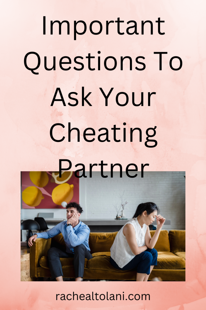 Important questions to ask a cheating husband