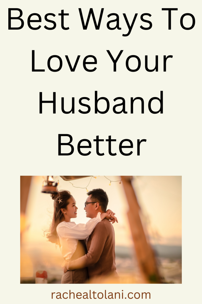 How to love your husband better