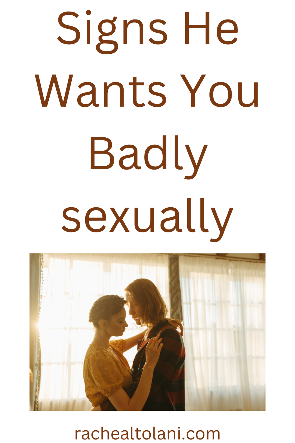 Signs On How To Tell If He Wants You Badly Sexually 