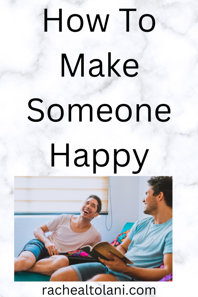 How to make a person happy