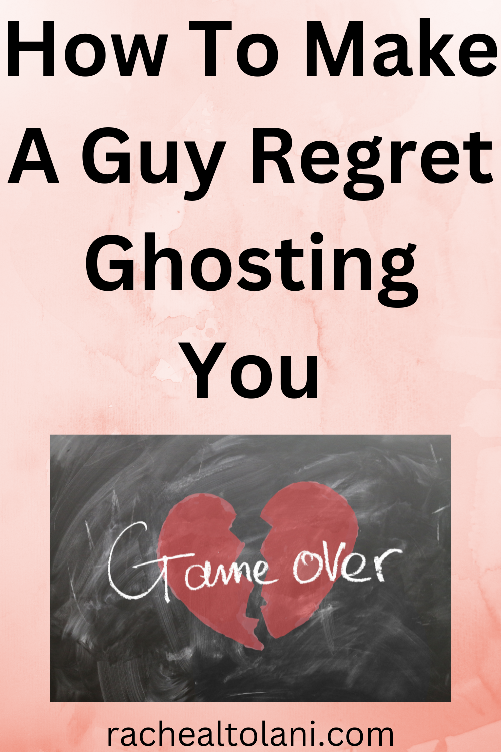 How to make a guy regret ghosting you