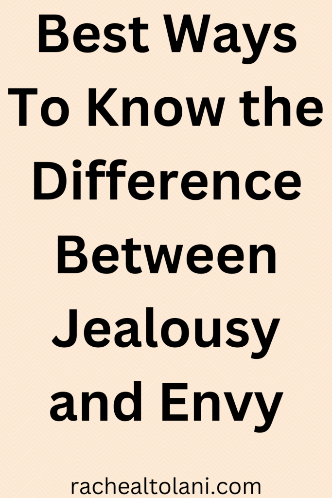 Best Ways To Know The Difference Between Jealousy And Envy