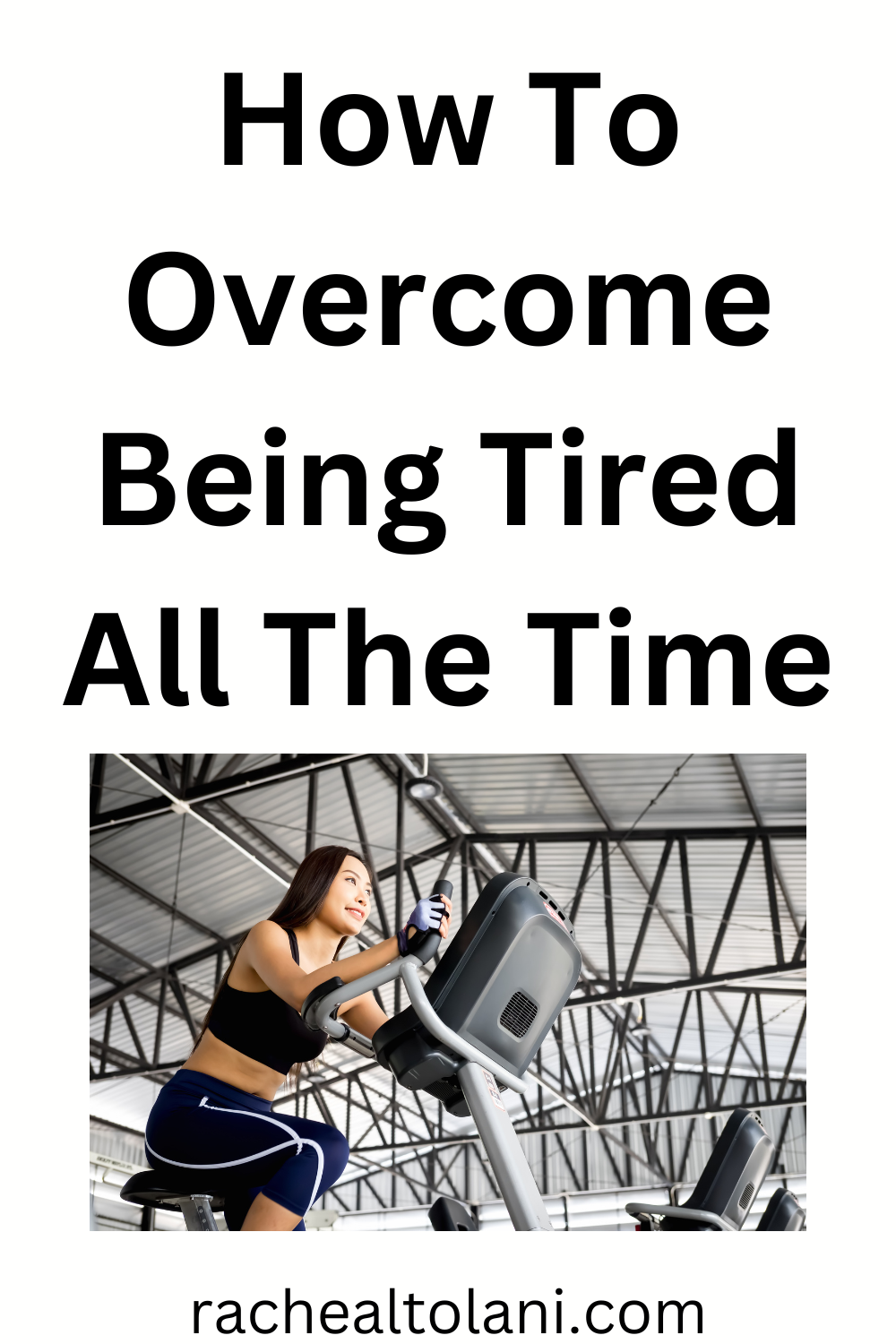 How to overcome being tired