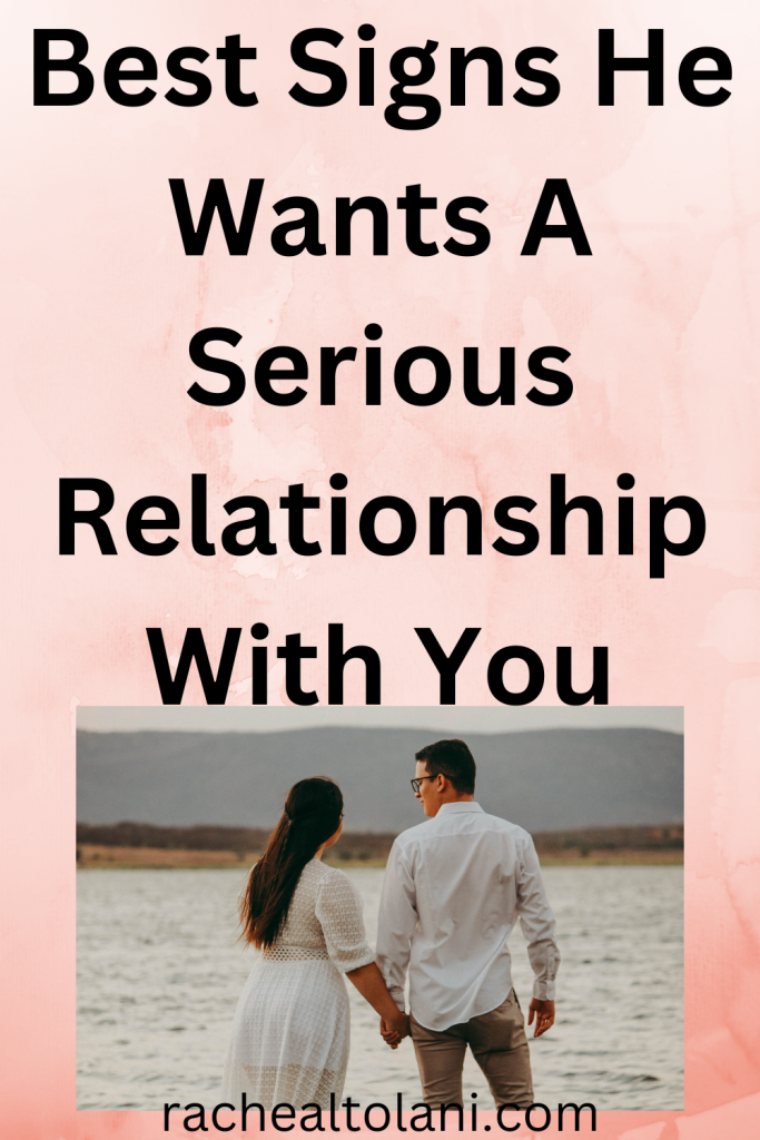 Signs he wants a serious relationship with you