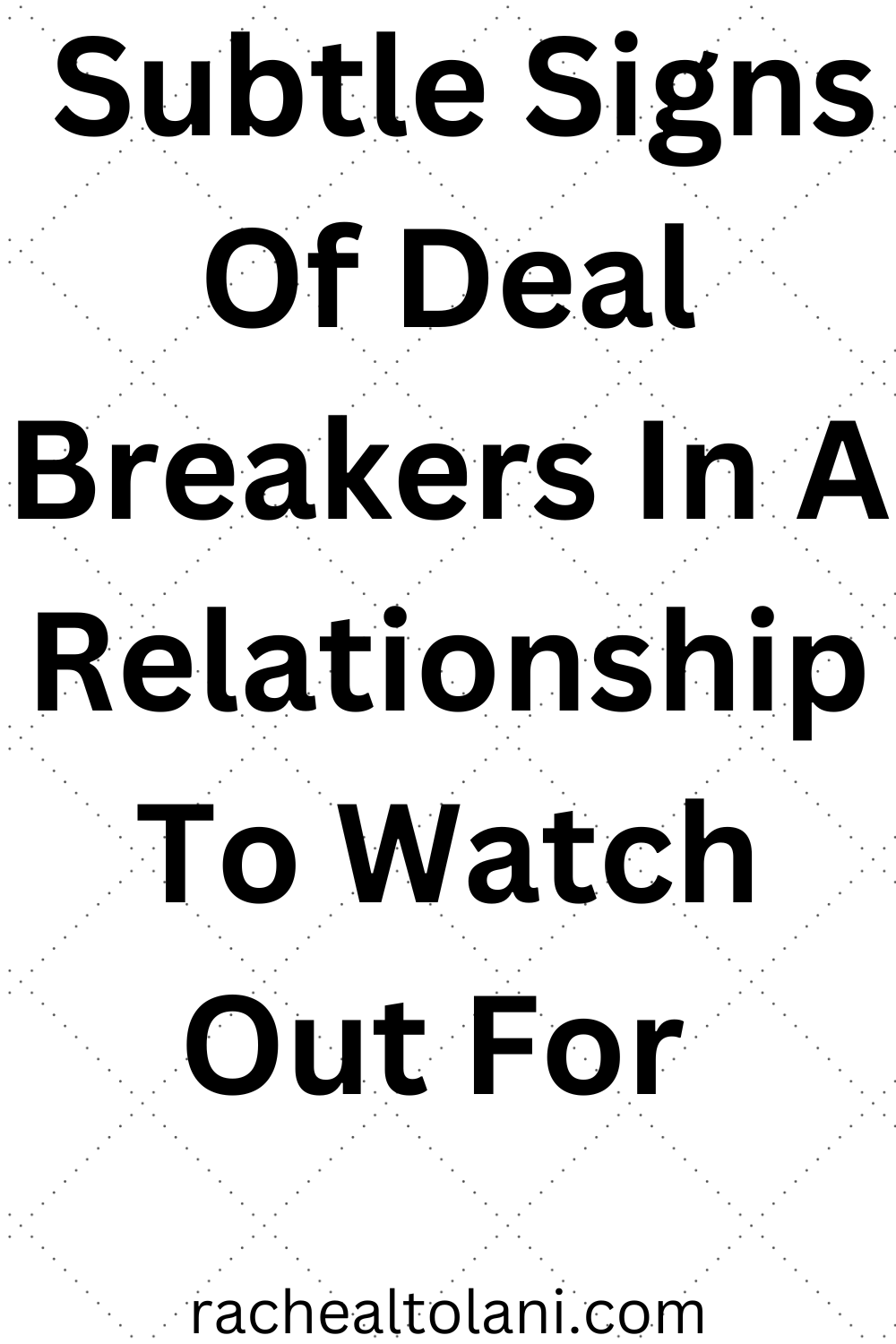 Deal breakers for relationship to watch out for