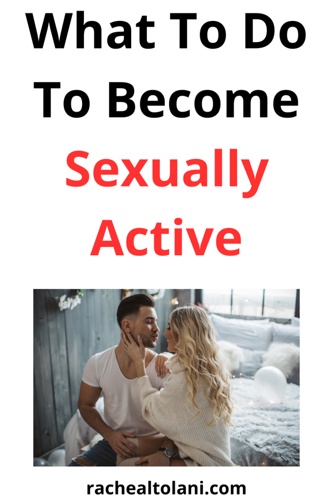 How To Be More Sexually Active
