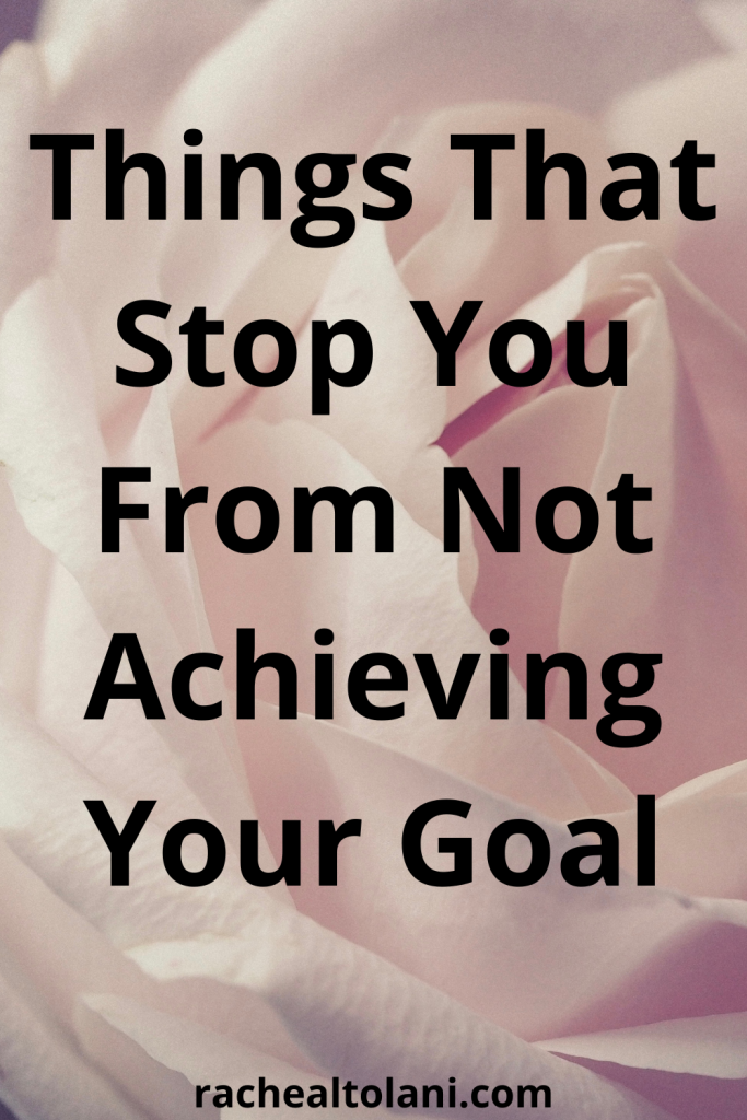 Why you are not achieving your goal